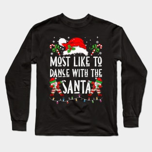 Most Likely To Dance With The Santa Long Sleeve T-Shirt